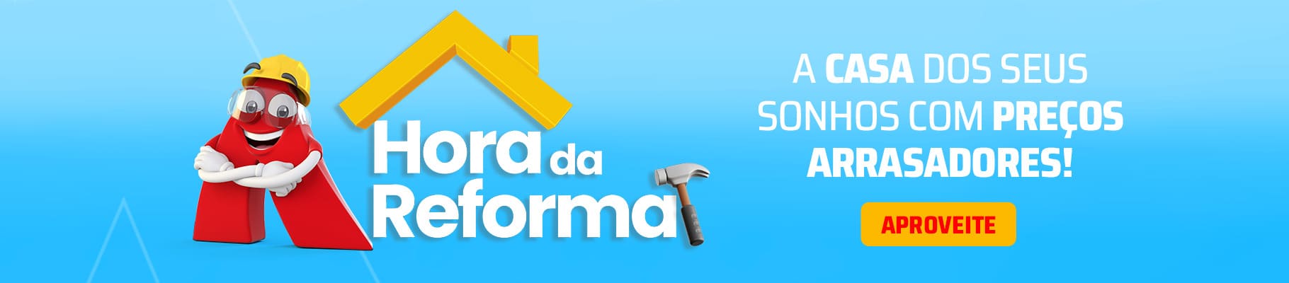 HORA DA REFORMA + FRETE GRÁTIS