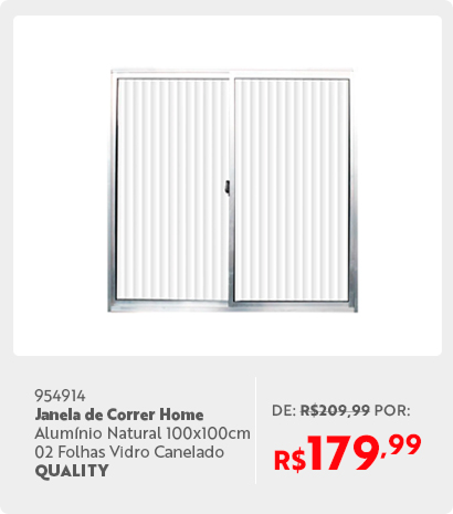 954914	Janela de Correr Home 100x100cm de Alumínio Natural 2 Folhas Vidro Canelado QUALITY