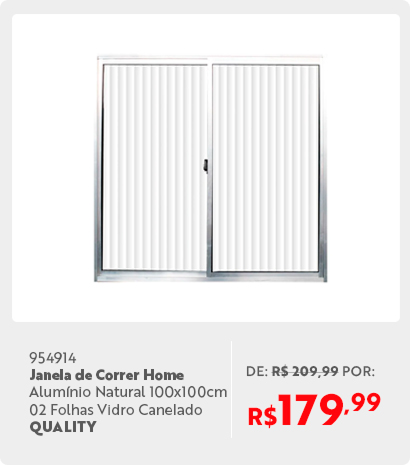 954914	Janela de Correr Home 100x100cm de Alumínio Natural 2 Folhas Vidro Canelado QUALITY