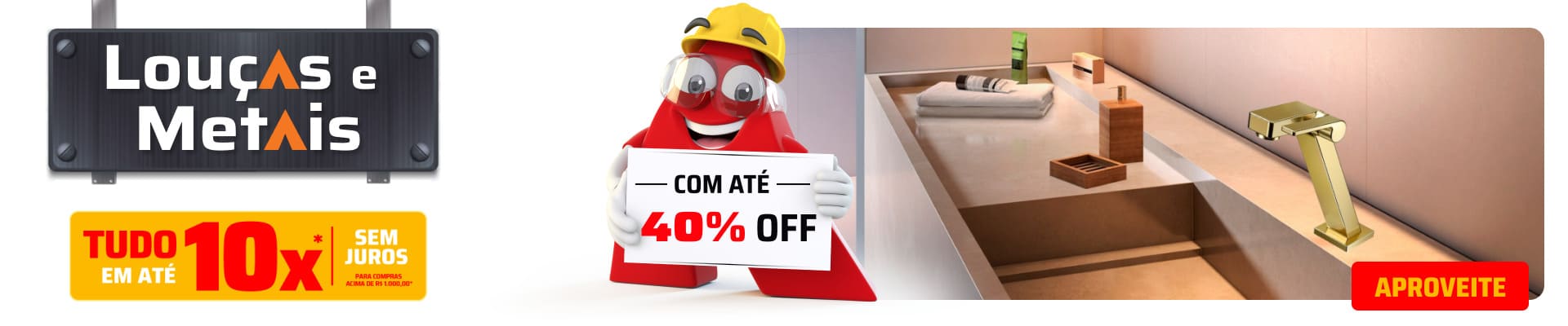 LOUÇAS E METAIS COM 40%