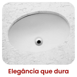 Louças e metais	 - Elegância que dura