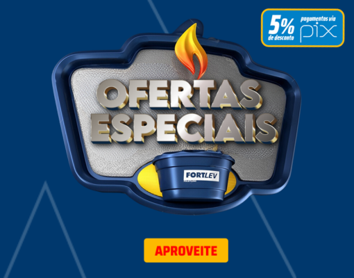 PREÇOS ESPECIAIS - FORTLEV