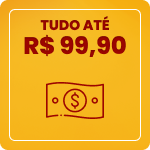 Tudo em até R$ 99,90